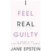 Jane Epstein I Feel Real Guilty (Tascabile)