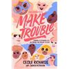 Cecile Richards Make Trouble Young Readers Edition (Tascabile)