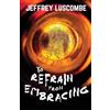 Jeffrey Luscombe To Refrain from Embracing (Tascabile)