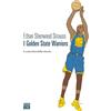 66thand2nd I Golden State Warriors. La macchina della vittoria