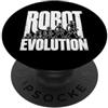 Funny Robotics designs Robot Evolution Divertente Robotica Umorismo PopSockets PopGrip Adesivo