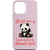 Funny Sassy Drama Queen Attention Seeker Custodia per iPhone 13 Pro Max I'll Get Over It Devo essere drammatico prima - Cute Sad Panda