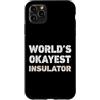Funny Insulator outfits Custodia per iPhone 11 Pro Max Isolante divertente isolante più buono del mondo