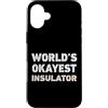 Funny Insulator outfits Custodia per iPhone 16 Plus Isolante divertente isolante più buono del mondo