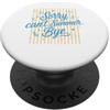 Sorry Cant Summer Bye Beach Vacation Fun Sorry Cant Summer Bye Carino Estate Vacanza Citazione PopSockets PopGrip Adesivo