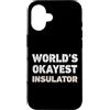 Funny Insulator outfits Custodia per iPhone 16 Isolante divertente isolante più buono del mondo