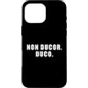 The Way of the Warrior Custodia per iPhone 16 Pro Max Non Ducor. Duco. Frase latina che significa Non sono Led. Io conduco