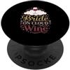 Bridal Wine Lover Designs Bride On Cloud Wine Addio al nubilato Amante del vino PopSockets PopGrip Adesivo