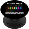 Nerdy Gifts for Math Student Mathematics Insegnante di matematica in pensione senza problemi, regalo PopSockets PopGrip Adesivo