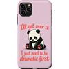 Funny Sassy Drama Queen Attention Seeker Custodia per iPhone 11 Pro Max I'll Get Over It Devo essere drammatico prima - Cute Sad Panda