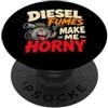 Funny Car Racing designs Diesel Fumes Make Me Horny Funny Twin Turbo Turbocompressore PopSockets PopGrip Adesivo