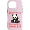 Funny Sassy Drama Queen Attention Seeker Custodia per iPhone 16 Pro I'll Get Over It Devo essere drammatico prima - Cute Sad Panda