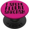 YO! I Speak Fluent Sarcasmo Divertente spiritoso Detto Umoristico PopSockets PopGrip Adesivo