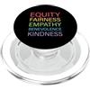Practice Radical Empathy and Be Kind Uguaglianza Equità Empatia Benevolenza Gentilezza PopSockets PopGrip per MagSafe