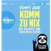 Tommy Jaud Komm Zu Nix Nix Erledigt Und Trotzdem Fertig(Hörbe: Gute-Laune-S (CD)