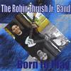 Robin Thrush Jr. Band Born to Play (CD)