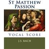CREATESPACE St Matthew Passion: Vocal Score