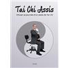 Books on Demand Tai Chi Assis: Infuser sa journée d'un zeste de Tai Chi