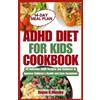 Dayna G Murphy ADHD Diet for Kids Cookbook (Tascabile)