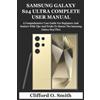 Clifford O Smith Samsung Galaxy S24 Ultra Complete User Manual (Tascabile)