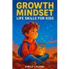 Emily Lylani Growth Mindset - Life Skills for Kids (Tascabile)