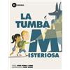 Jordi Sierra I Fabra La Tumba Misteriosa (Tascabile) Primeros Lectores: Enigmas