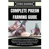 Cora Gianna Complete Pigeon Farming Guide (Tascabile)