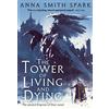 HarperVoyager The Tower of Living and Dying: Book 2: A Masterful Grimdark Fantasy of War and Ancient Magic