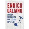 Garzanti Scuola di felicità per eterni ripetenti