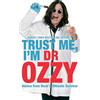 Sphere Trust Me, I'm Dr Ozzy: Hilarious life advice from heavy metal music icon Ozzy Osbourne, frontman of Black Sabbath