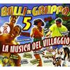 VARIOUS ARTISTS Balli Di Gruppo 5(La Musica Del Villagg. (CD)