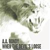 A.A. Bondy When the Devil's Loose (CD) Album