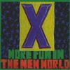 X More Fun In The New World (CD)