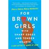 Prisca Dorcas Mojica Ro For Brown Girls with Sharp Edges and Tender (Tascabile)