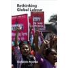 Ronaldo Munck Rethinking Global Labour (Tascabile)