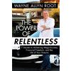 Wayne Allyn Root The Power of Relentless (Copertina rigida)