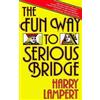 Harry Lampert The Fun Way to Serious Bridge (Tascabile)