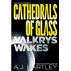 A.J. Hartley Cathedrals of Glass: Valkrys Wakes (Copertina rigida)