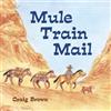 Craig Brown Mule Train Mail (Tascabile)
