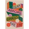 Chang-rae Lee My Year Abroad (Tascabile)