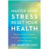 Doni Wilson Master Your Stress, Reset Your Health (Tascabile)