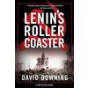 David Downing Lenin's Roller Coaster (Tascabile)
