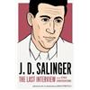 J.D. Salinger J.D. Salinger: The Last Interview (Tascabile)