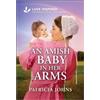 Patricia Johns An Amish Baby in Her Arms (Tascabile) Amish Chocolate Shop Brides