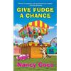 Nancy Coco Give Fudge a Chance (Tascabile) Candy-coated Mystery (#11)