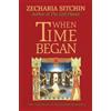 Zecharia Sitchin When Time Began (Copertina rigida) Earth Chronicles S.