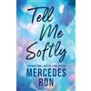 Mercedes Ron Tell Me Softly (Tascabile)