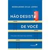 Hagnos NÃO DESISTA DE VOCÊ: Viva uma vida que faça sentido
