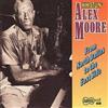Whistlin' Alex Moore From North Dallas To The East Side (CD) Album
