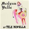 Tele Novella Merlynn Belle (Vinyl LP) 12" Album